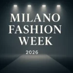 Milano Fashion Week 2026
